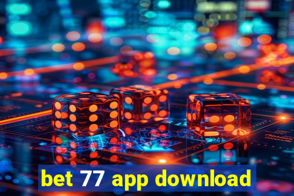 bet 77 app download